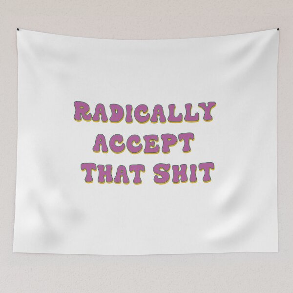 Item preview, radically accept that shit designed and sold by shop-dk.