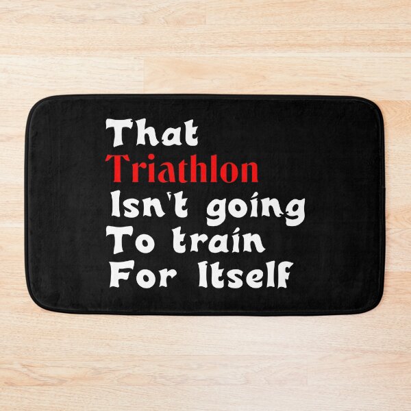 Item preview, Best Triathlon Quotes For A Laugh That Triathlon Isn't Going To Train For Itself Funny Saying designed and sold by Sonatablue.
