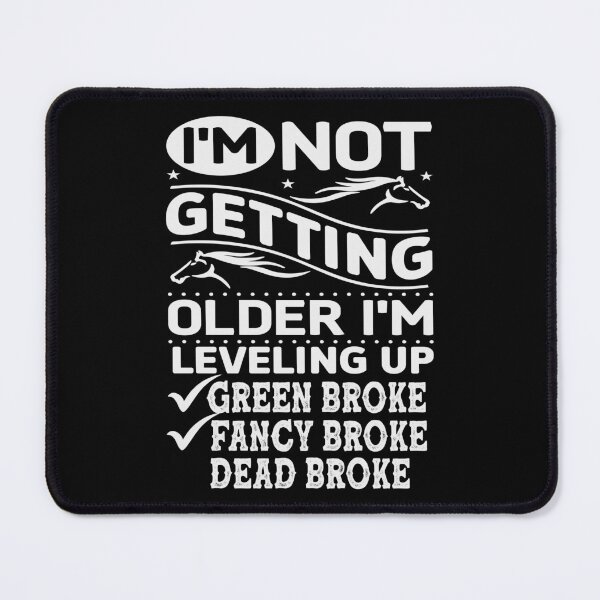 Item preview, Funny Horse Saying On Aging - I m Not Getting Older I m Leveling Up designed and sold by handsoftime2020.