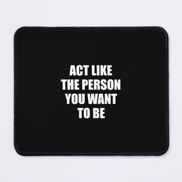 Item preview, Act like the person you want to be - best motivational quotes designed and sold by Inspirationmotivation.