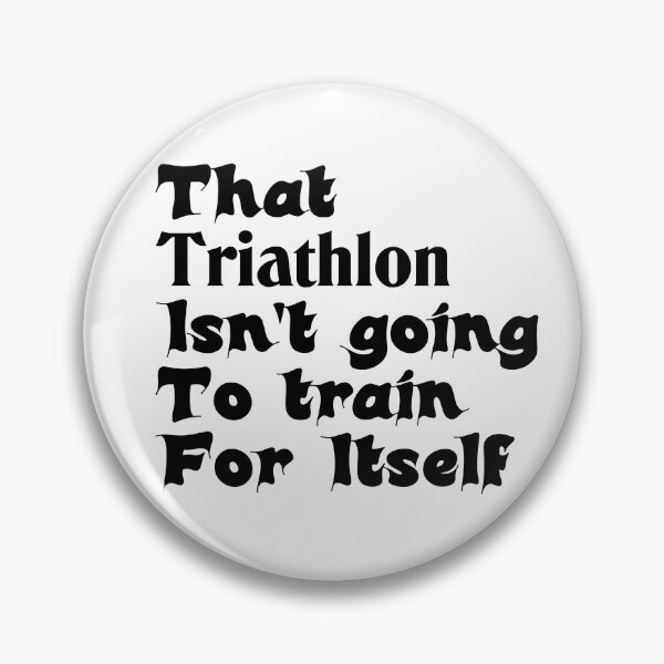 Item preview, Best Triathlon Quotes Really That Triathlon Isn't Going To Train For Itself Funny Saying designed and sold by Sonatablue.