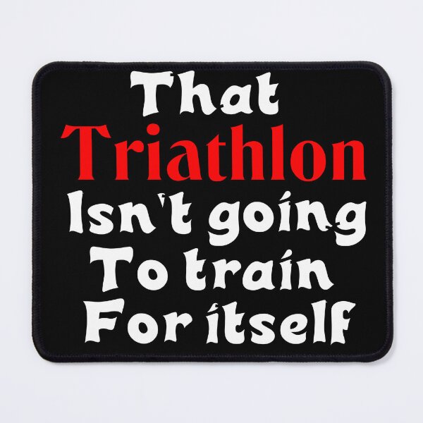 Item preview, Best Triathlon Quotes For A Motivational Training That Triathlon Isn't Going To Train For Itself Funny Saying designed and sold by Sonatablue.
