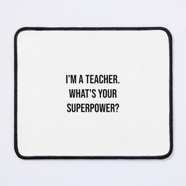 Item preview, I'm a Teacher What's Your Superpower designed and sold by shop-dk.