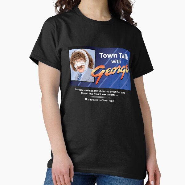 Item preview, Town Talk with George - UHF designed and sold by Primotees.