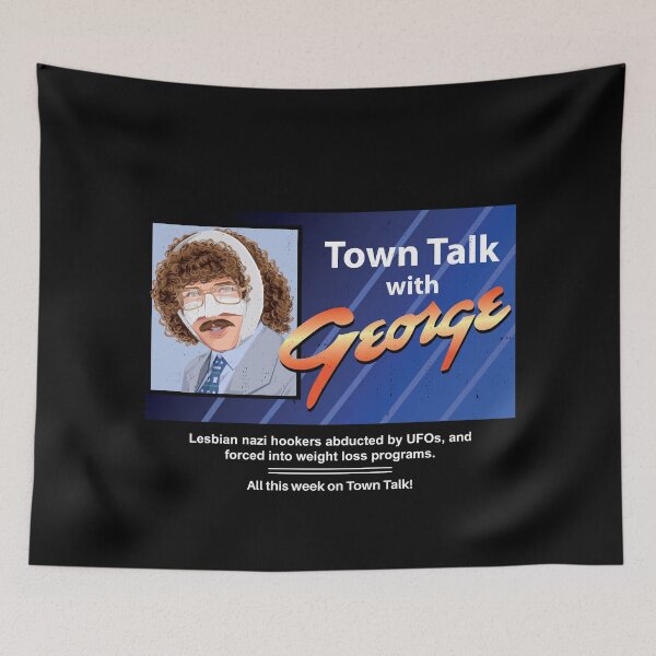 Item preview, Town Talk with George - UHF designed and sold by Primotees.