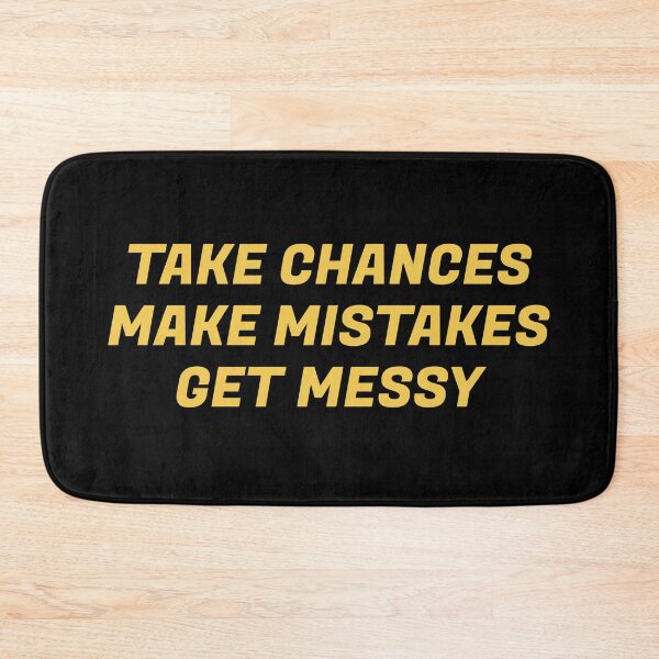 Item preview, Best motivational words - TAKE CHANCES MAKE MISTAKES GET MESSY - motivation quote designed and sold by Inspirationmotivation.