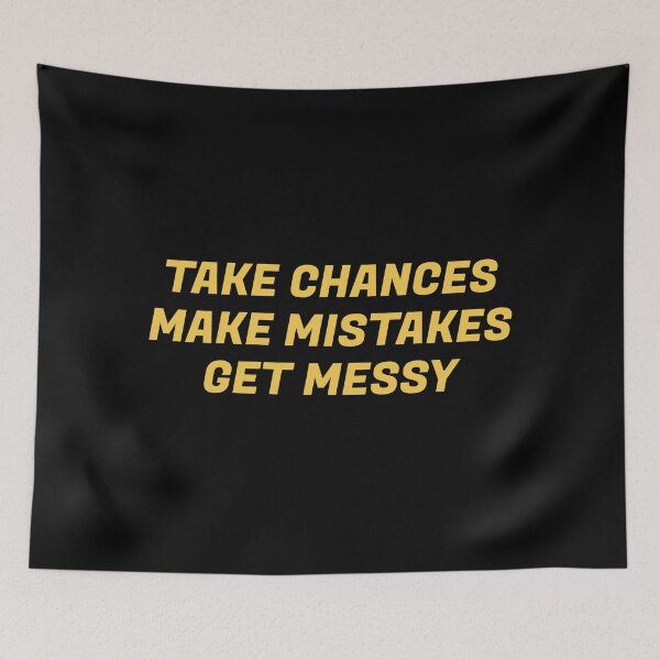 Item preview, Best motivational words - TAKE CHANCES MAKE MISTAKES GET MESSY - motivation quote designed and sold by Inspirationmotivation.