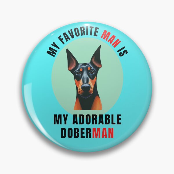 Item preview, My Favorite Man Is My Adorable Doberman designed and sold by Rell1970.