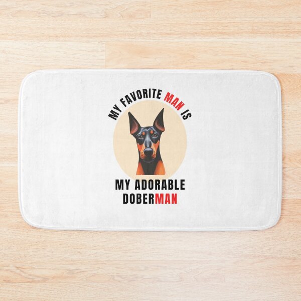Item preview, My Favorite Man Is My Adorable Doberman designed and sold by Rell1970.