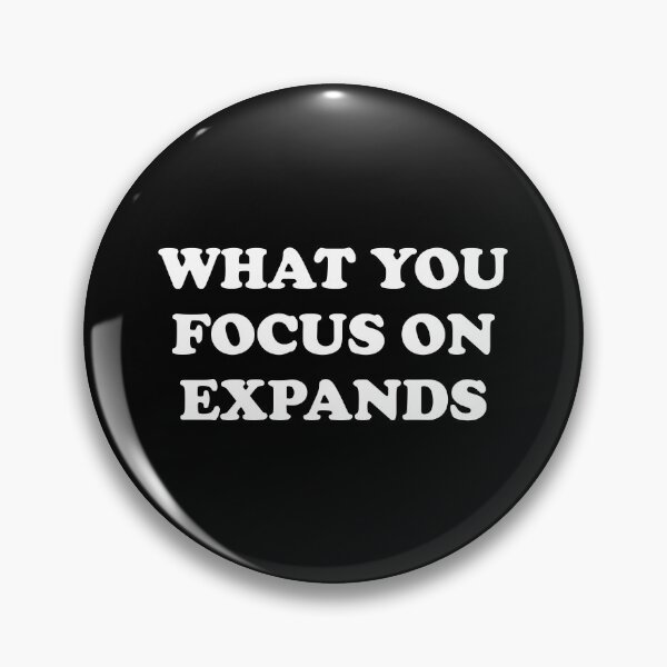 Item preview, WHAT YOU FOCUS ON EXPANDS  designed and sold by Inspirationmotivation.