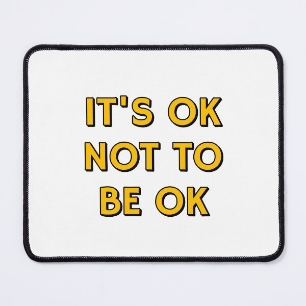 Item preview, OK not to be OK designed and sold by Inspirationmotivation.