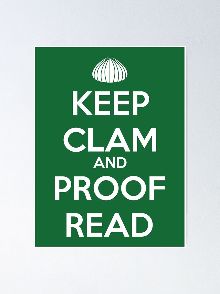 Alternate view of Keep Clam and Proofread for Writers Poster