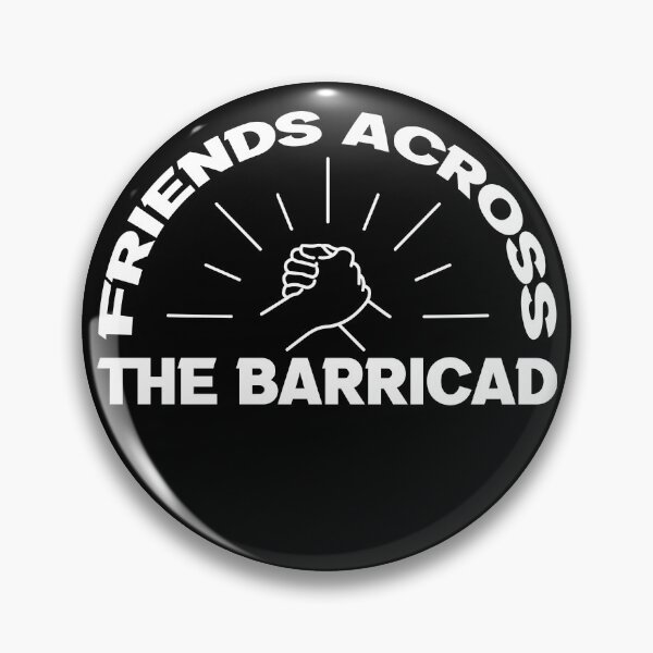 Item preview, Friends Across The Barricades, funny Custom designed and sold by thepeaceful90.