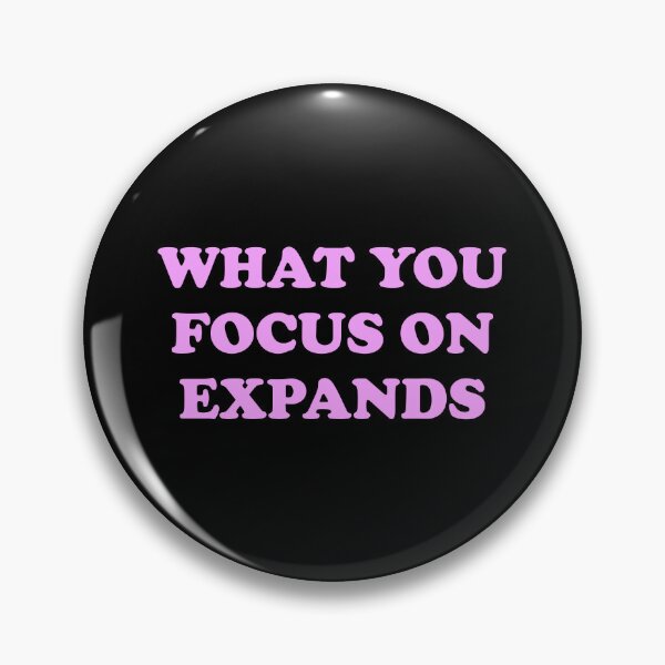 Item preview, WHAT YOU FOCUS ON EXPANDS  designed and sold by Inspirationmotivation.