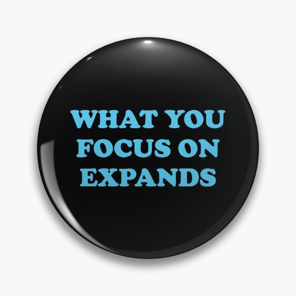 Item preview, WHAT YOU FOCUS ON EXPANDS  designed and sold by Inspirationmotivation.