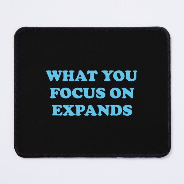 Item preview, WHAT YOU FOCUS ON EXPANDS designed and sold by Inspirationmotivation.