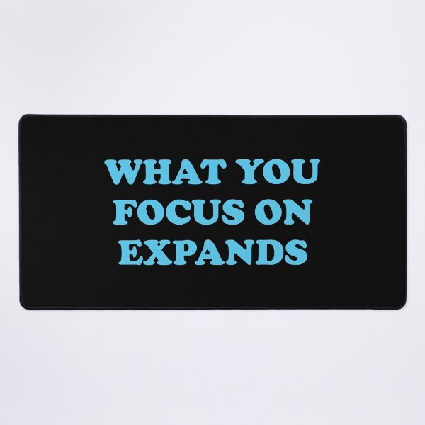 Item preview, WHAT YOU FOCUS ON EXPANDS designed and sold by Inspirationmotivation.