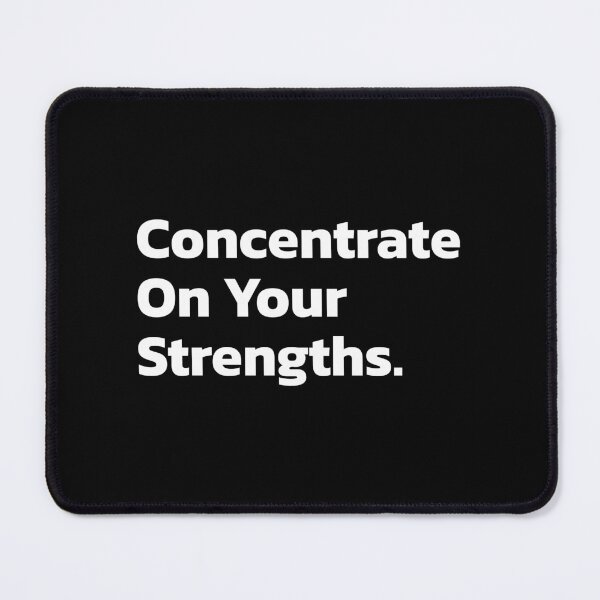 Item preview, Concentrate On Your Strengths. designed and sold by Quote a Passage.