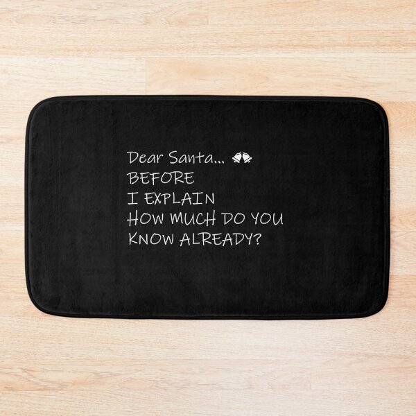Item preview, dear santa before i explain how much do you know already  Funny  Christmas  designed and sold by ilias13.