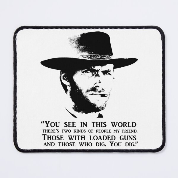 Item preview, Clint Eastwood "You Dig" Quote designed and sold by Hoorahville.