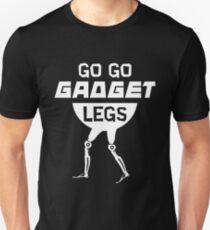 Go Go Gadget Legs T-Shirt for Amputees Unisex T-Shirt
