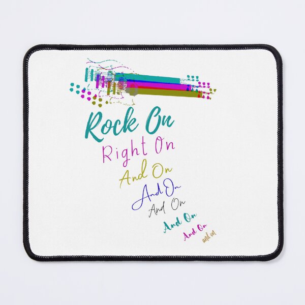 Item preview, Rock On Right On and On and On and On . . . designed and sold by SnarkyTeesMugs.