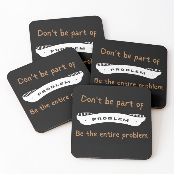 Item preview, Don't Be Part Of The Problem Be The Entire Problem - Sarcastic Idea designed and sold by Recti.