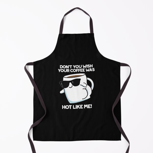 Item preview, Don't You Wish Your Coffee Was Hot Like Me Funny Puns (Dark BG) designed and sold by punnybone.