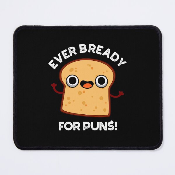 Item preview, Ever Bready For Puns Funny Bread Pun (Dark BG) designed and sold by punnybone.