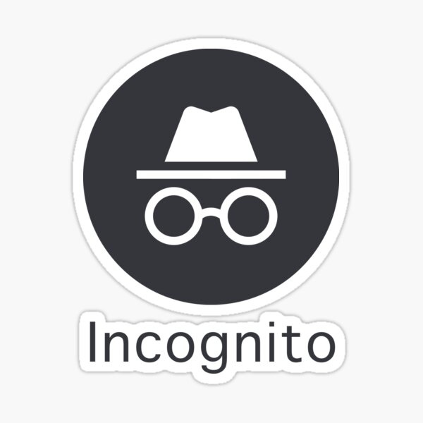You've Gone Incognito - Incognito Mode Sticker for Sale by Themerchbloke