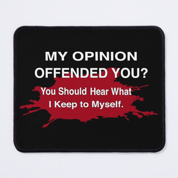 Item preview, My Opinion Offended You You Should Hear What I Keep To Myself designed and sold by franktact.