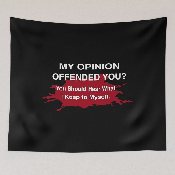 Item preview, My Opinion Offended You You Should Hear What I Keep To Myself designed and sold by franktact.