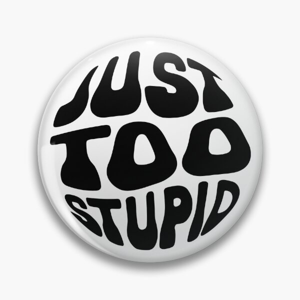 Aperçu de l'œuvre JUST TOO STUPID créée et vendue par ABC-Studio.