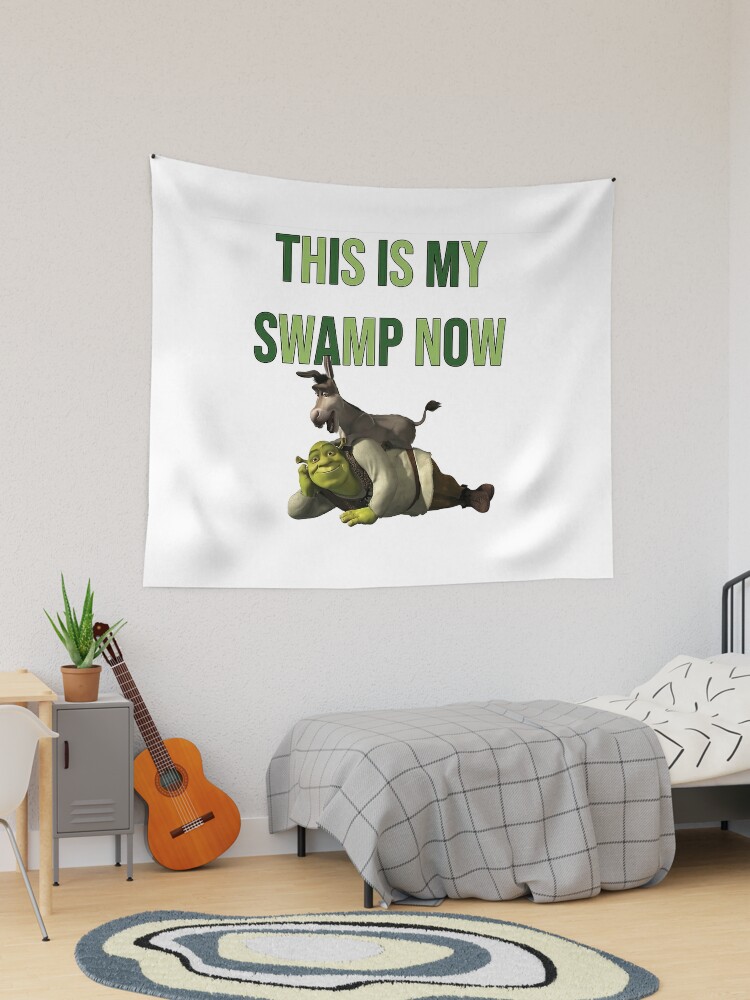 Shrek-This is my swamp now Tapestry for Sale by kol mid