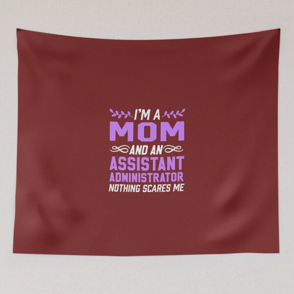 Item preview, Mom & Assistant Administrator Nothing Scares Me designed and sold by AlwaysAwesome.