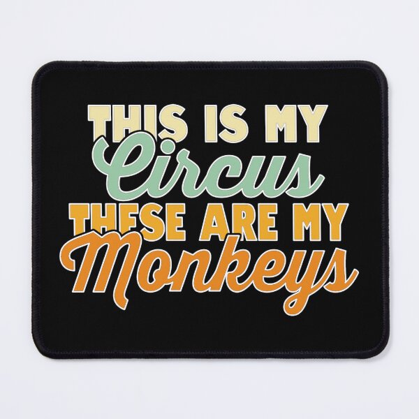 Item preview, This is my circus these are my monkeys designed and sold by pnkpopcorn.