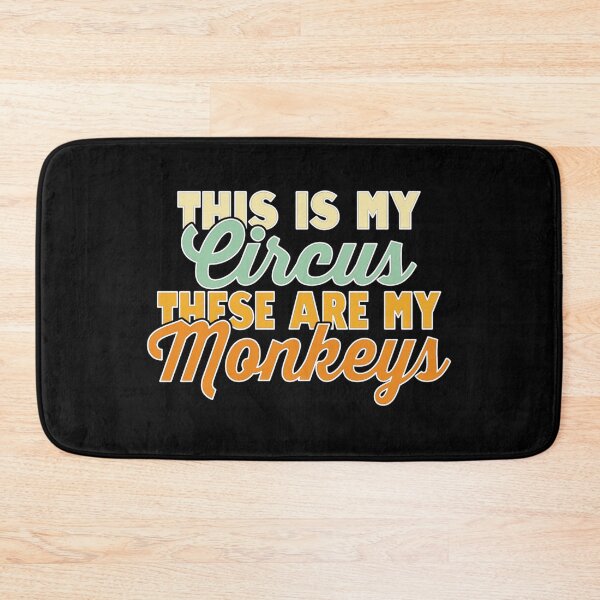 Item preview, This is my circus these are my monkeys designed and sold by pnkpopcorn.