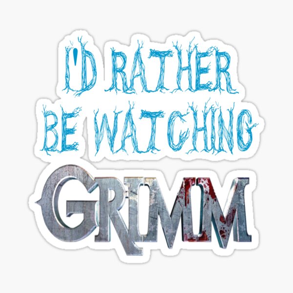 I'd Rather Be Watching Grimm Sticker