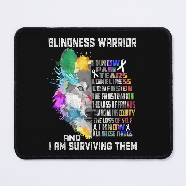 Item preview, Blindness Warrior - I Know All These Things and I Am Surviving Them designed and sold by CansellBar.