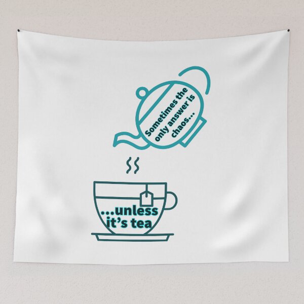 Item preview, Chaos...unless it's tea designed and sold by LimitlessChaos.