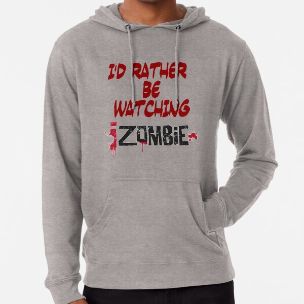 I'd Rather Be Watching iZombie Lightweight Hoodie