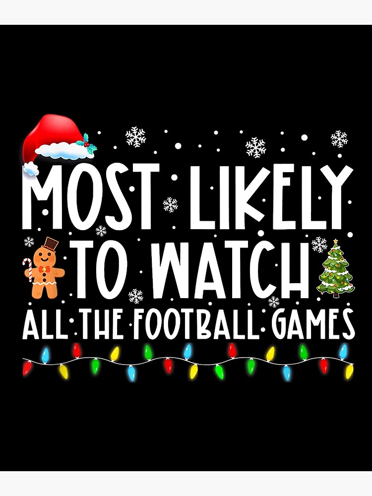 "Most Likely To Watch All The Football Games Christmas " Poster for