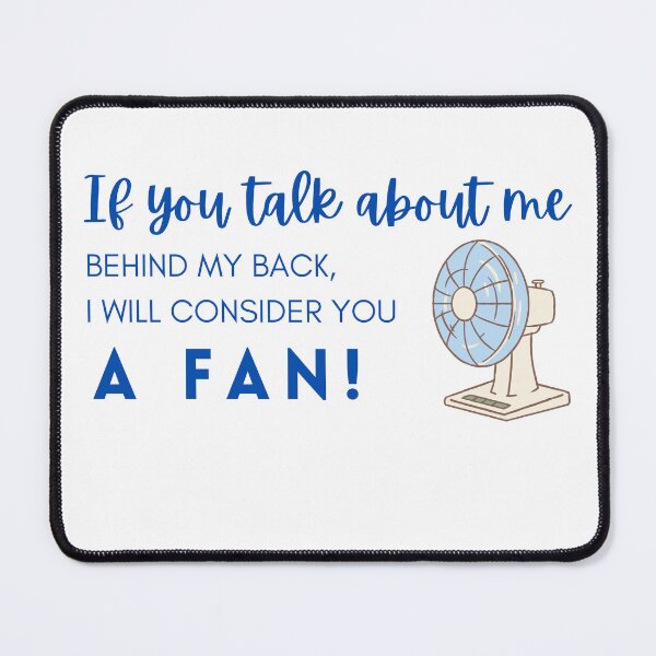 Item preview, If you talk about me behind my back, I'll consider you a fan! designed and sold by OceanBelle.
