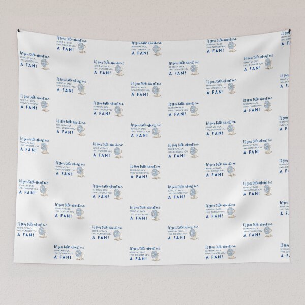 Item preview, If you talk about me behind my back, I'll consider you a fan! designed and sold by OceanBelle.