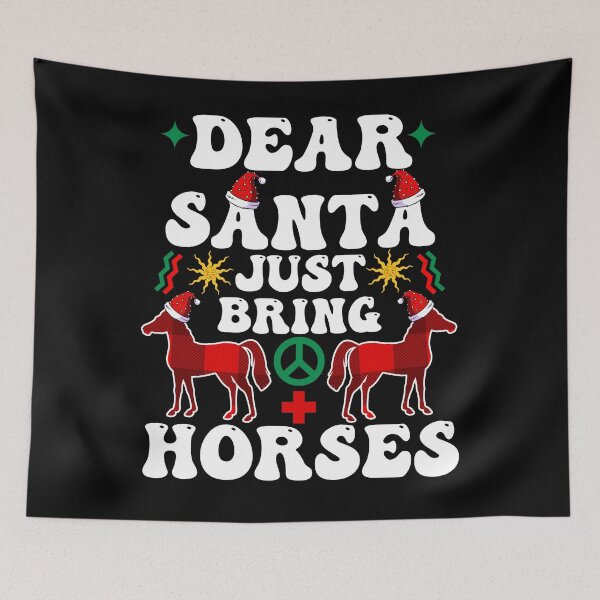 Item preview, Groovy Dear Santa Just Bring Horses Christmas  designed and sold by goodimagedesign.