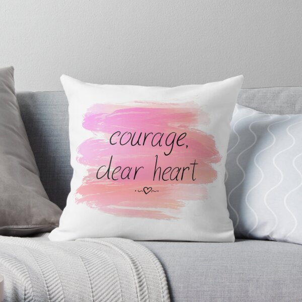 Courage Dear Heart with Pretty Pink Paint Stokes Throw Pillow