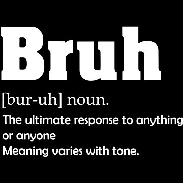 Bruh Definition  Poster for Sale by Comfy Creations