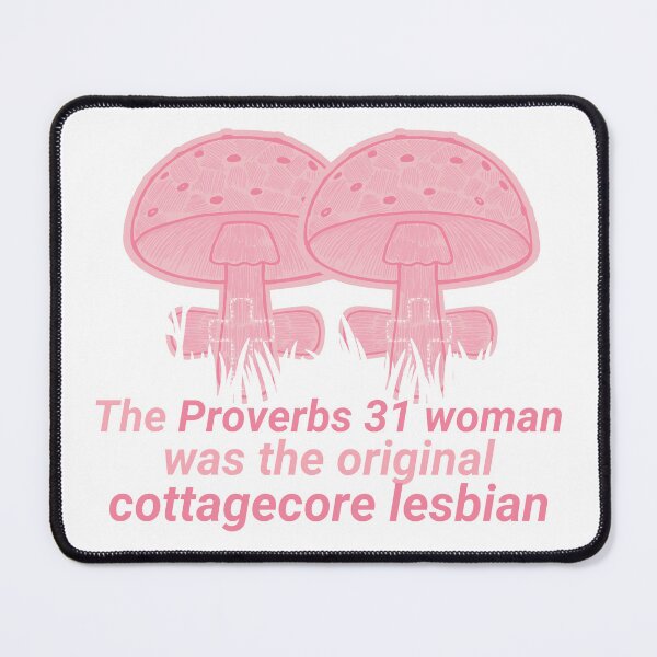 Item preview, The Proverbs 31 Woman was a Cottagecore Lesbian designed and sold by holyqueerit.