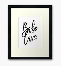 Babe Cave... Framed Print