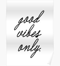 Good vibes only... Poster